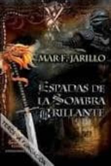 espadas de la sombra brillante-mar f. jarillo-9788498023855
