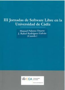 iii jornadas de software libre en la universidad de cadiz-manuel palomo duarte-9788498280555