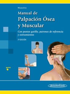 manual de palpacion osea y muscular: con puntos gatillo, patrones de referencia y estiramientos (2ª ed.)-joseph e. muscolino-9788498353655