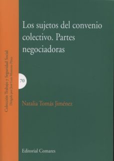 los sujetos del convenio colectivo. partes negociadoras-natalia tomas jimenez-9788498369755