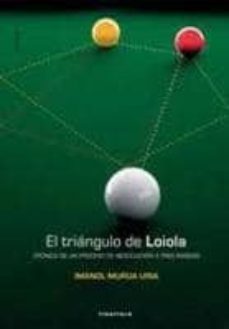 el triangulo de loiola: cronica de un proceso de negociacion a tr es bandas-9788498432855