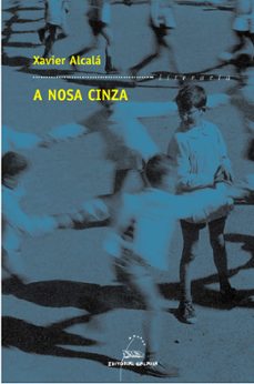a nosa cinza-xavier alcala-9788498650655