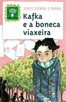 kafka e a boneca viaxeira-jordi sierra i fabra-9788498652055