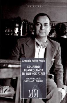 eduardo blanco amor en buenos aires-antonio (estudio) perez prado-antonio perez prado-9788498656855