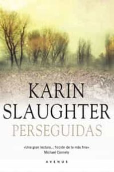 perseguidas-karin slaughter-9788498671155