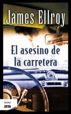 el asesino de la carretera-james ellroy-9788498725155
