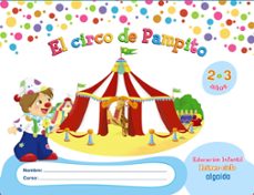 el circo de pampito 2-3 años. proyecto educacion infantil. algaida. 1º ciclo-9788498778755