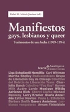 manifiestos gays, lesbianos y queer: testimonios de una lucha (19 69-1994)-rafael manuel merida jimenez-9788498881455