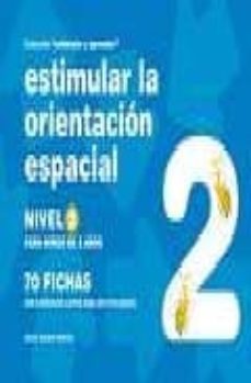estimular la orientacion espacial nivel 2: para niños de 5 años-jesus jarque garcia-9788498960655
