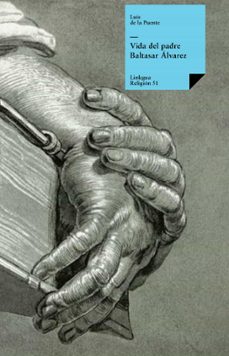 vida del padre baltasar alvarez (ebook)-luis de la puente-9788498979855