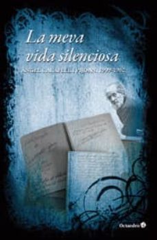 la meva vida silenciosa: angel calafell i pijoan (1909-1962)-angel calafell i pijoan-9788499211855
