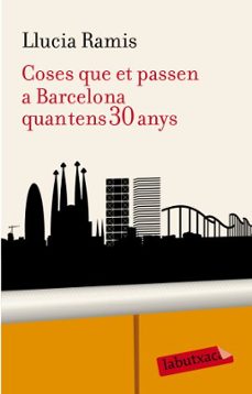 coses que et passen a barcelona quan tens 30 anys-llucia ramis-9788499300955
