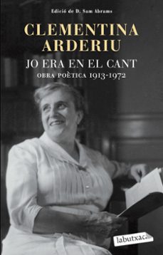 jo era en el cant: obra poètica 1913-1972-clementina arderiu-9788499305455