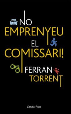 no emprenyeu el comissari !-9788499324555