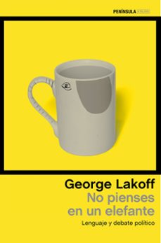 no pienses en un elefante-george lakoff-9788499425955