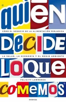 ¿quien decide lo que comemos? (ebook)-felicity lawrence-9788499441955