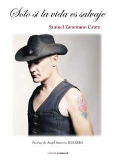 solo si la vida es salvaje-samuel zamorano cauto-9788499465555