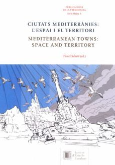 ciutats mediterranies : l espai i el territori = mediterranean to wns : space and territory-9788499655055