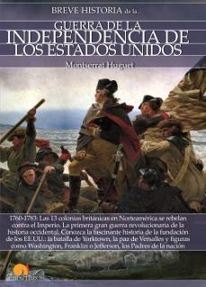 breve historia de la guerra de la independencia de eeuu-montserrat huguet-9788499678955