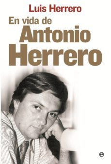 en vida de antonio herrero (ebook)-luis herrero-9788499704555