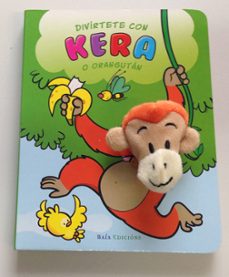 divirtete con kera o oranguntan-9788499952055