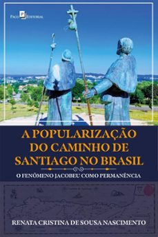a popularizaço do caminho de santiago no brasil (ebook)-renata cristina de sousa nascimento-9788546230655