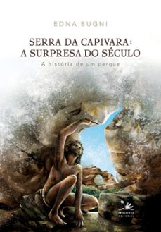 serra da capivara: a surpresa do século (ebook)-edna bugni-9788555781155