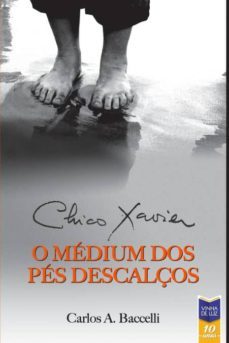 chico xavier, o m�dium dos p�s descal�os-9788563716255