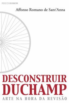 desconstruir duchamp (ebook)-affonso romano de sant'anna-9788581226255