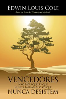 vencedores não são aqueles que nunca falham mas os que nunca desistem (ebook)-edwin louis cole-9788581251455