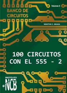 100 circuitos de con el 555 ii (ebook)-newton c. braga-9788595680555
