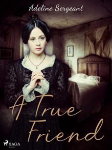 a true friend (ebook)-adeline sergeant-9788728110355