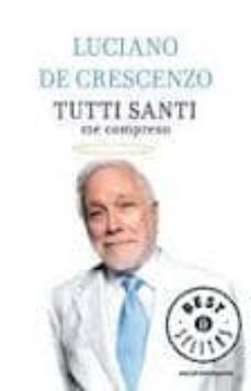 tutti santi me compreso-luciano de crescenzo-9788804617655