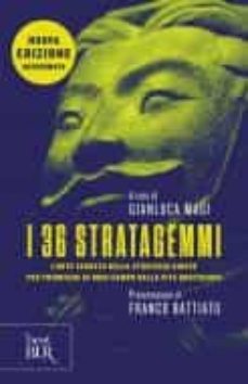 i 36 stratagemmi. l arte segreta della strategia cinese per trionfare in ogni campo della vita quotidiana-g. (a cura di) magi-9788817109055