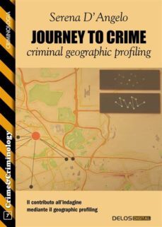 journey to crime: criminal geographic profiling (ebook)-9788825421255