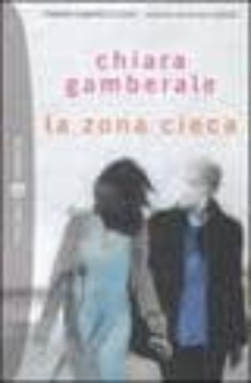 la zona cieca.-chiara gamberale-9788845263255