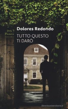 tutto questo ti darò-dolores redondo-9788851178055
