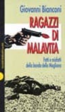 ragazzi di malavita: fatti e misfatti della banda della magliana-giovanni bianconi-9788880892755
