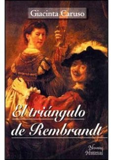 el triangulo de rembrandt-giacinta caruso-9789500259255