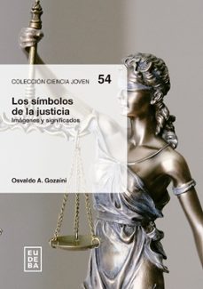 los simbolos de la justicia (ebook)-osvaldo alfredo gozaíni-9789502334455