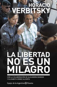 la libertad no es un milagro (ebook)-horacio verbitsky-9789504960355