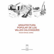 arquitectura popular de los valles calchaquíes (ebook)-roque gmez-9789506231255