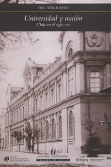 universidad y nacion (ebook)-sol serrano-9789561125155