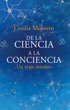 de la ciencia a la conciencia (ebook)-cecilia montero-9789562624855