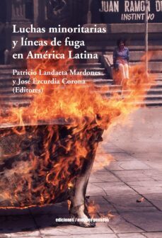 luchas minoritarias y lineas de fuga en america latina (ebook)-patricio landaeta mardones-josé ezcurdia corona-9789566203155