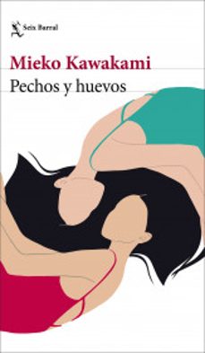 pechos y huevos-mieko kawakami-9789584299055