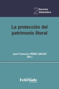 la proteccion del patrimonio litoral (ebook)-juan francisco perez galvez-9789587103755