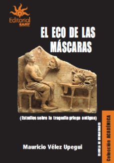 el eco de las mascaras (ebook)-mauricio velez upegui-9789587206555