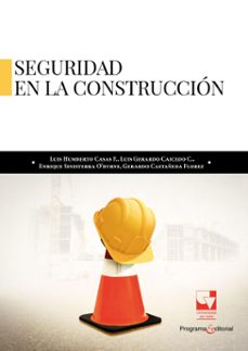 seguridad en la construccion (ebook)-luis humberto casas figueroa-luis gerardo caicedo c.-enrique sinisterra o' byrne-9789587658255