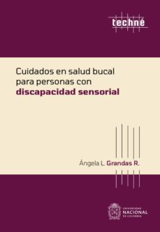 cuidados en salud bucal para personas con discapacidad sensorial (ebook)-grandas ramirez, angela liliana-9789587949155